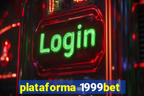 plataforma 1999bet